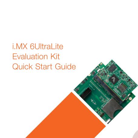 i.MX 6UltraLite Eval Kit Quick Start Guide~