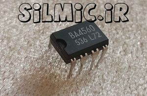 آی سی BA4560 آمپلی فایر با دو آپ امپ ،نویز پایین و سرعت بالا و گین بالای ولتاژ